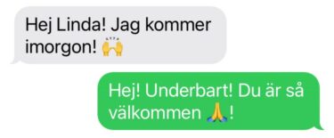 Sms-konversation med texten "Hej Linda! Jag kommer i morgon!" och "Hej! Underbart! Du är så välkommen!"